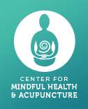 The Center for Mindful Health & Acupuncture